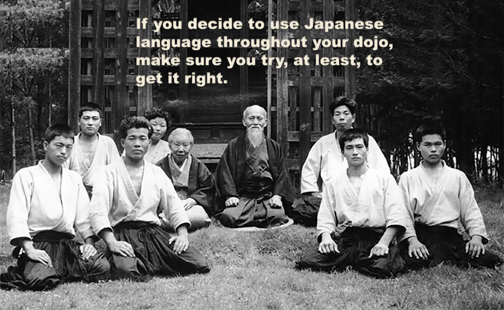 If you decide to use Japanese language throughout your dojo, make sure you try, at least, to get it right image