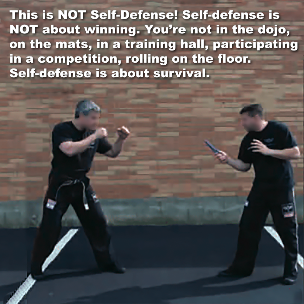 Self-defense is NOT about winning. You’re not in the dojo, on the mats, in a training hall, participating in a competition, rolling on the floor. Self-defense is about survival. image