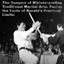 The Dangers of Misinterpreting Traditional Martial Arts. Facing the Facts of Karate’s Practical Limits. image