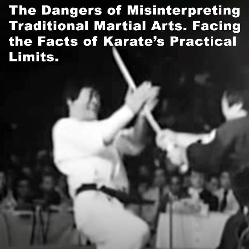 The Dangers of Misinterpreting Traditional Martial Arts. Facing the Facts of Karate’s Practical Limits. image