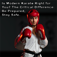 Is Modern Karate Right for You? The Critical Difference. Be Prepared, Stay Safe. image