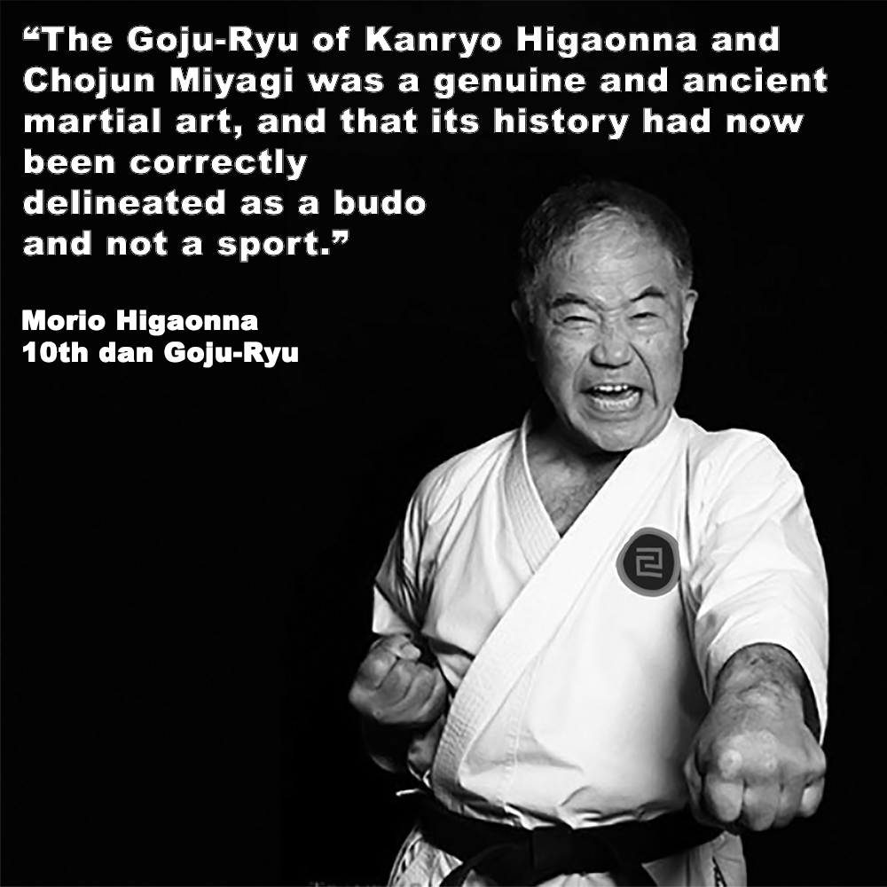 The Goju-Ryu of Kanryo Higaonna and Chojun Miyagi was a genuine and ancient martial art, and that its history had now been correctly delineated as a budo and not a sport. image