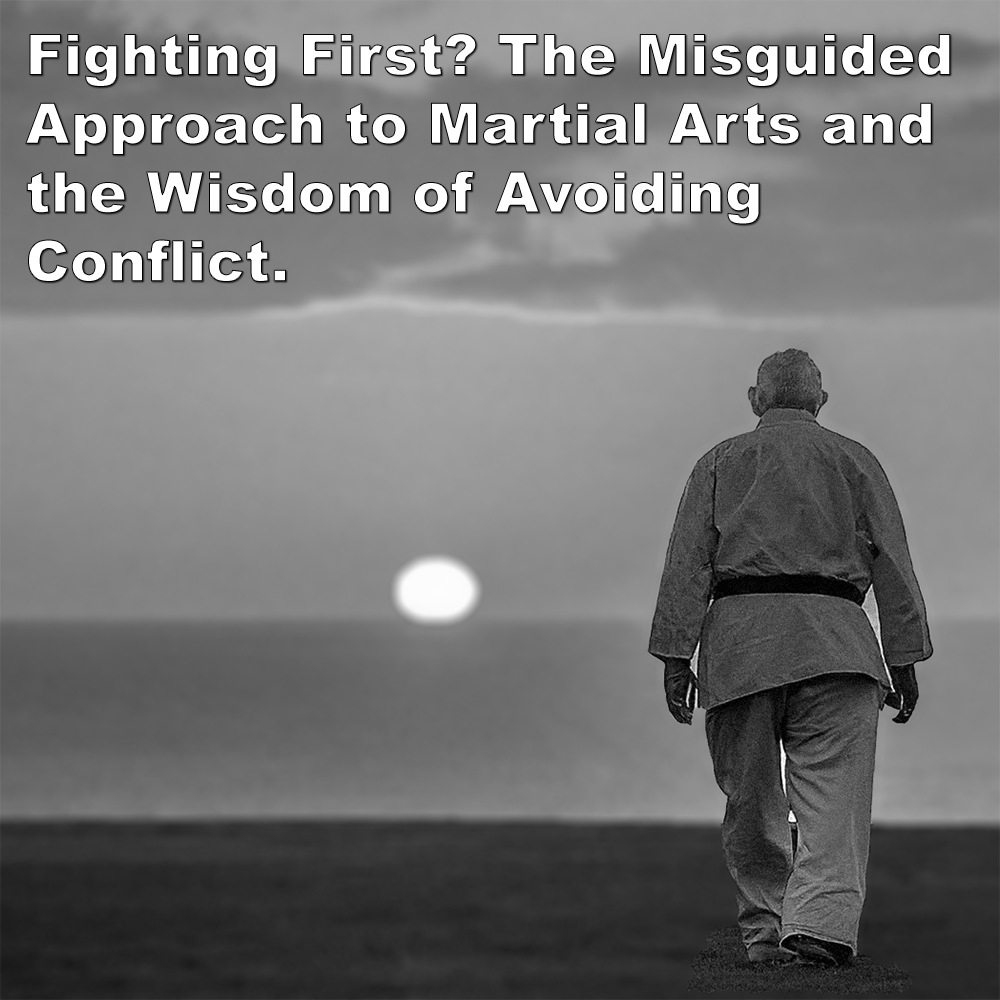 Fighting First? The Misguided Approach to Martial Arts and the Wisdom of Avoiding Conflict. image