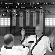 Beyond Sparring: Understand the Limitations of Your Self-Defense Training in the Martial Arts. image