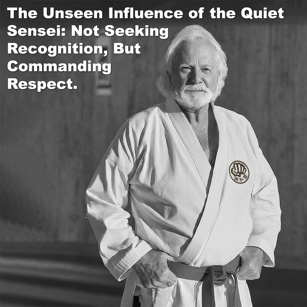 The Unseen Influence of the Quiet Sensei: Not Seeking Recognition, But Commanding Respect. image