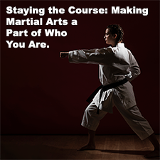 Staying the Course: Making Martial Arts a Part of Who You Are. image