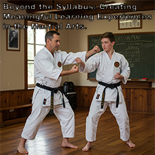 Beyond the Syllabus: Creating Meaningful Learning Experiences in the Martial Arts. image