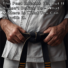 The Past Informs Us, But It Doesn’t Define Us – What Matters Is What You Can Do with It. image
