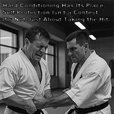 Hard Conditioning Has Its Place: Self-Protection Isn’t a Contest – It’s Not Just About Taking the Hit. image