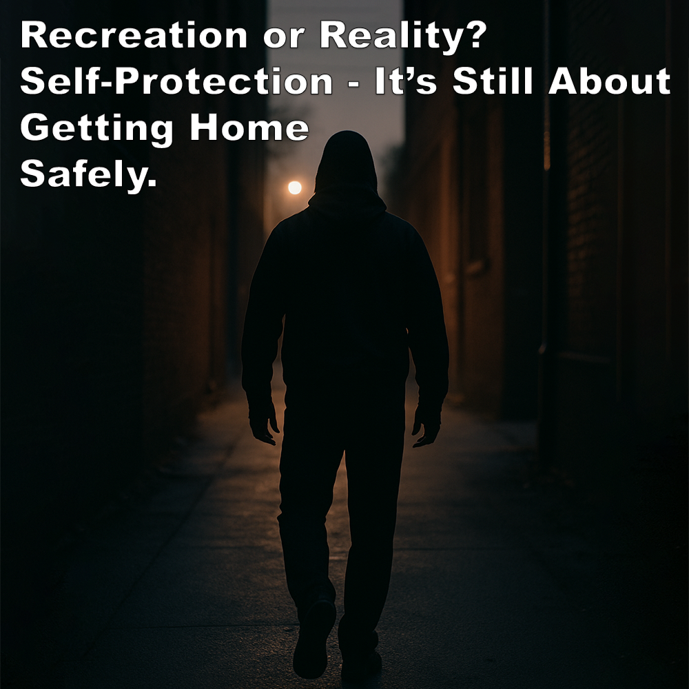 Recreation or Reality? Self-Protection – It’s Still About Getting Home Safely. image