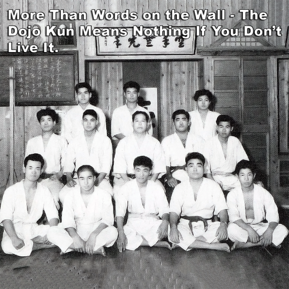 More Than Words on the Wall – The Dojo Kun Means Nothing If You Don’t Live It. image