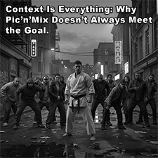 Context Is Everything: Why Pic’n’Mix Doesn’t Always Meet the Goal. image