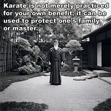 Karate is not merely practiced for your own benefit; it can be used to protect one’s family or master. image