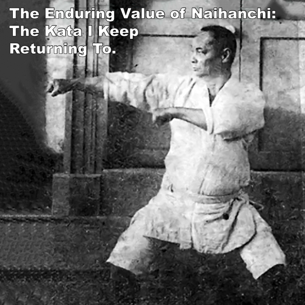 The Enduring Value of Naihanchi: The Kata I Keep Returning To. The Enduring Value of Naihanchi: The Kata I Keep Returning To. image